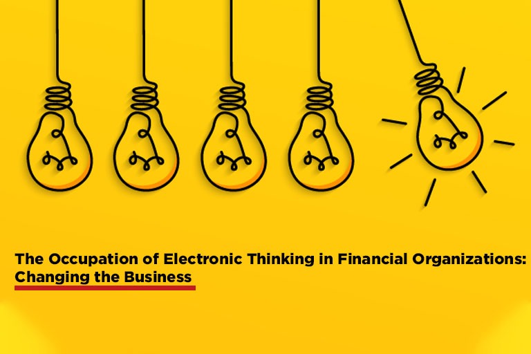 The Occupation of Electronic Thinking in Financial Organizations: Changing the Business