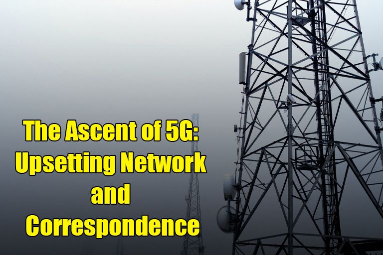 The Ascent of 5G: Upsetting Network and Correspondence