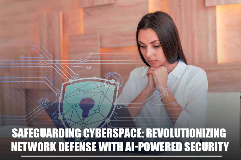 Safeguarding Cyberspace: Revolutionizing Network Defense with AI-Powered Security