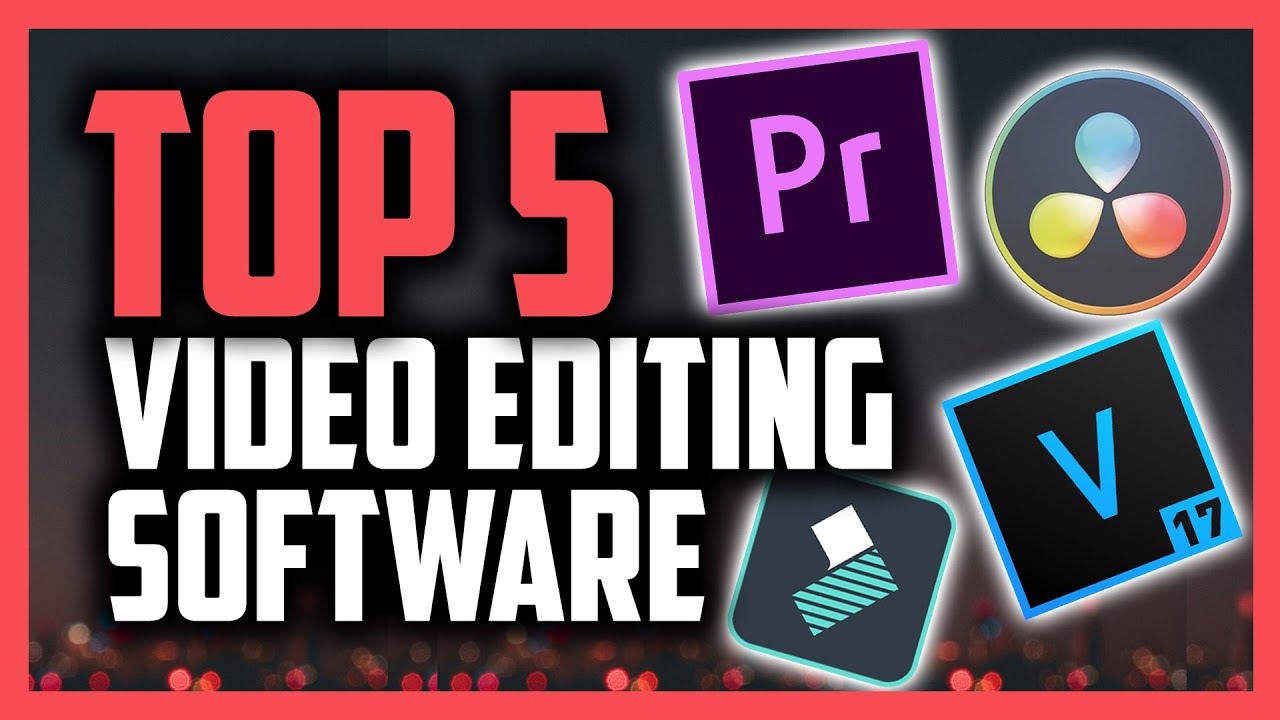 the Top 5 Video Editing Software of 2023