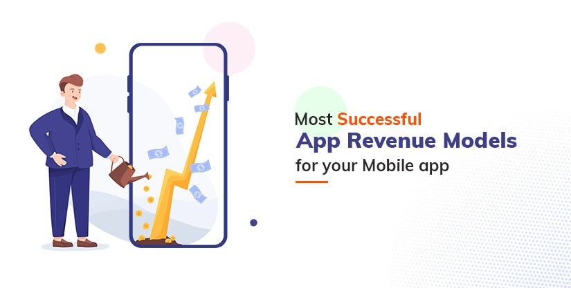 Successful App Revenue Models for Your Mobile Apps Business Models